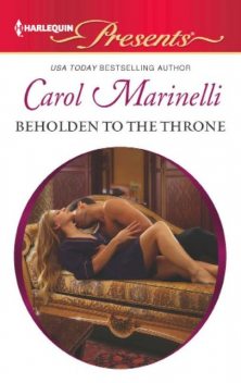 Beholden to the Throne, Carol Marinelli