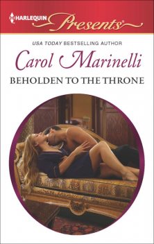 Beholden to the Throne, Carol Marinelli