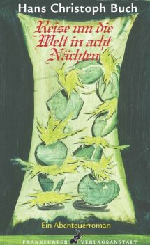 Reise um die Welt in acht Nächten, Hans Christoph Buch