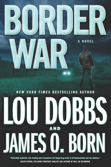 Border War, Lou Dobbs, James O. Born