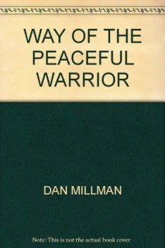 The way of the peaceful warrior, Dan Millman