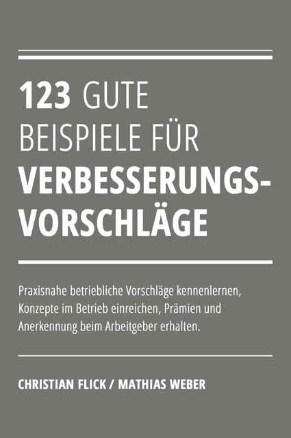 123 gute Beispiele für Verbesserungsvorschläge, Mathias Weber, Christian Flick