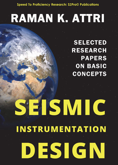 Seismic Instrumentation Design, Raman K. Attri