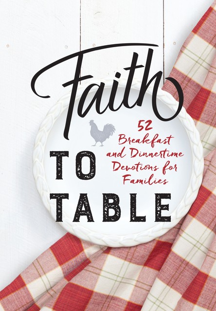 Faith to Table, BroadStreet Publishing Group LLC