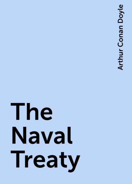 The Naval Treaty, Arthur Conan Doyle