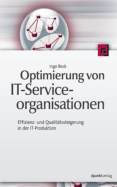 Optimierung von IT-Serviceorganisationen, Ingo Bock