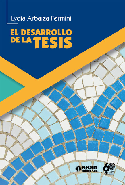 El desarrollo de la tesis, Lydia Arbaiza