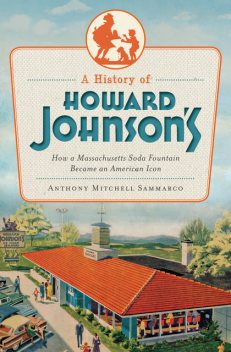 A History of Howard Johnson's, Anthony Mitchell Sammarco