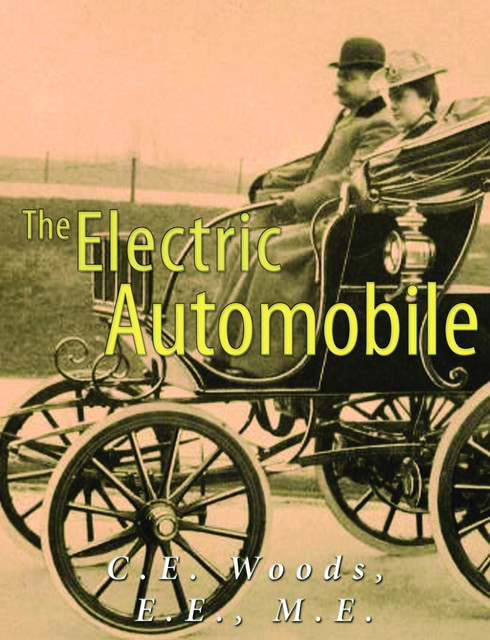 The Electric Automobile (Illustrated), C.E. Woods
