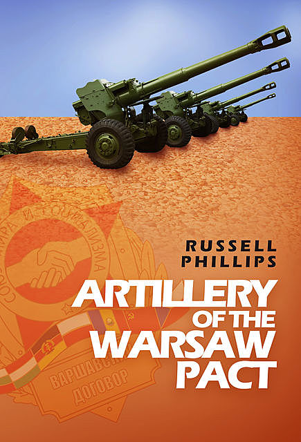 Artillery of the Warsaw Pact, Russell Phillips
