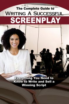 The Complete Guide to Writing a Successful Screenplay, Melissa Samaroo