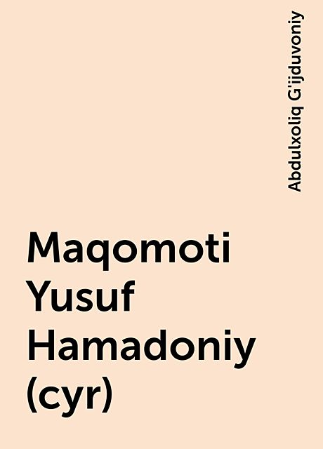 Maqomoti Yusuf Hamadoniy (cyr), Abdulxoliq G'ijduvoniy