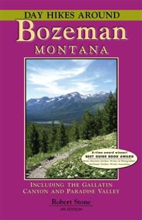 Day Hikes Around Bozeman, Montana, Robert Stone