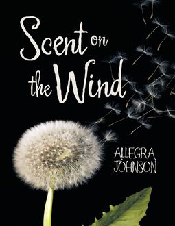 Scent On the Wind, Allegra Johnson