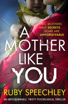 A Mother Like You, Ruby Speechley