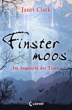 Finstermoos – Im Angesicht der Toten, Janet Clark
