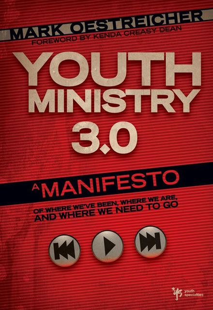 Youth Ministry 3.0, Mark Oestreicher