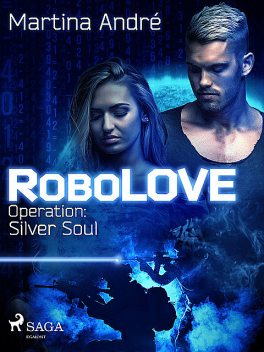 RoboLOVE #3 – Operation: Silver Soul, Martina André