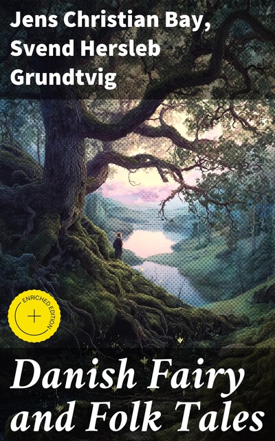 Danish Fairy and Folk Tales, Jens Christian Bay, Svend Hersleb Grundtvig