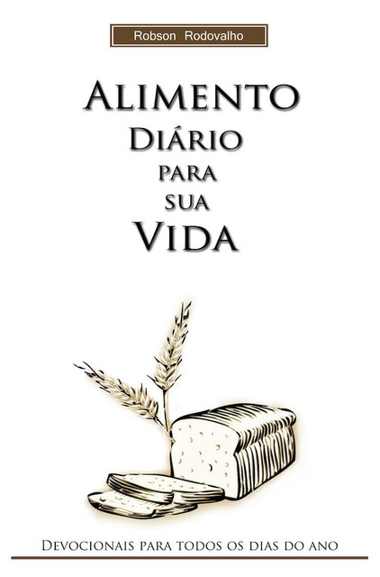 Alimento diário para sua vida, Robson Rodovalho