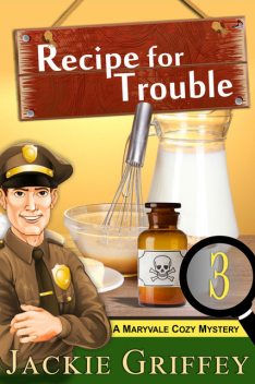 Recipe for Trouble (A Maryvale Cozy Mystery, Book 3), Jackie Griffey