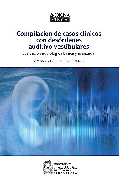 Compilación de casos clínicos con desórdenes auditivo-vestibulares, Amanda Teresa Páez Pinilla
