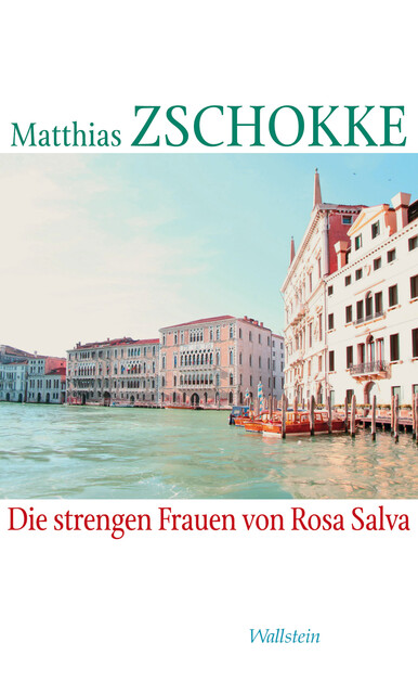 Die strengen Frauen von Rosa Salva, Matthias Zschokke