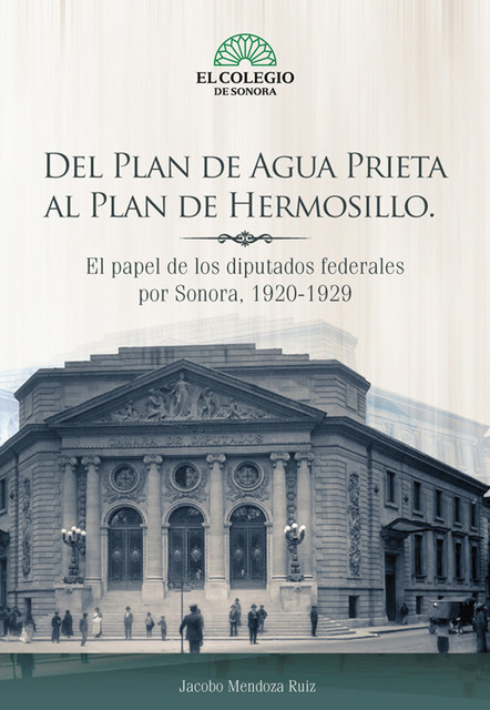 Del plan de Agua Prieta al plan de Hermosillo, Jacobo Mendoza
