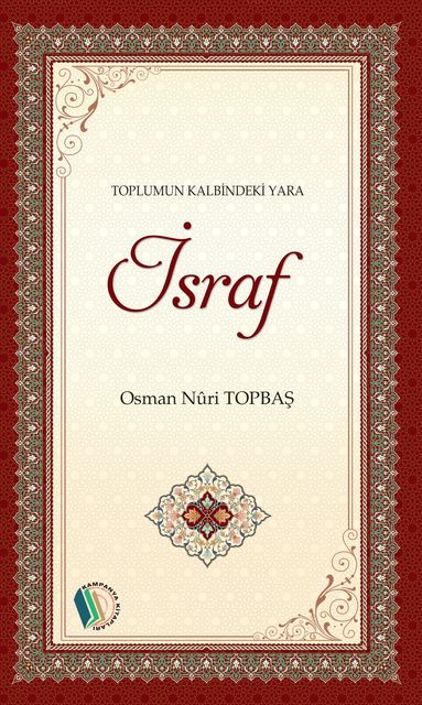 Toplumun Kalbindeki Yara İsraf, Osman Nuri Topbaş