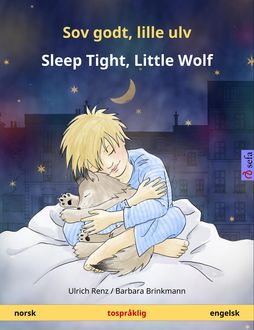 Sov godt, lille ulv – Sleep Tight, Little Wolf (norsk – engelsk), Ulrich Renz
