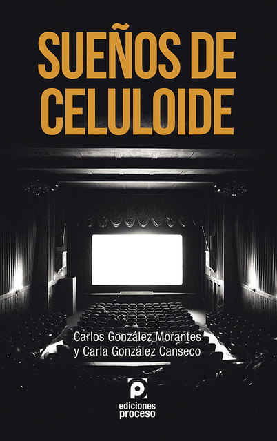 Sueños de celuloide, Carla González Canseco, Carlos González Morantes