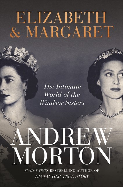 Elizabeth & Margaret, Andrew Morton