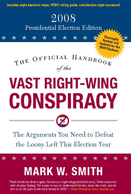 The Official Handbook of the Vast Right-Wing Conspiracy 2008, Mark Smith
