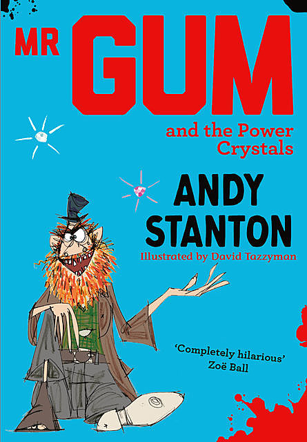 Mr Gum and the Power Crystals, Andy Stanton