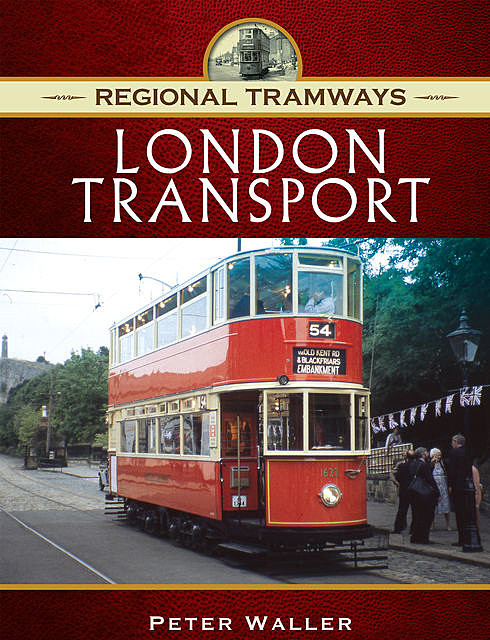 Regional Tramways – London Transport, Peter Waller