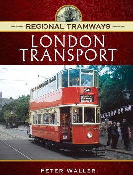 Regional Tramways – London Transport, Peter Waller
