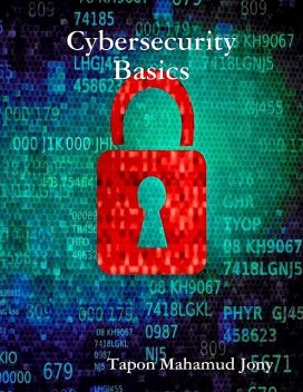 Cybersecurity Basics, Tapon Mahamud Jony
