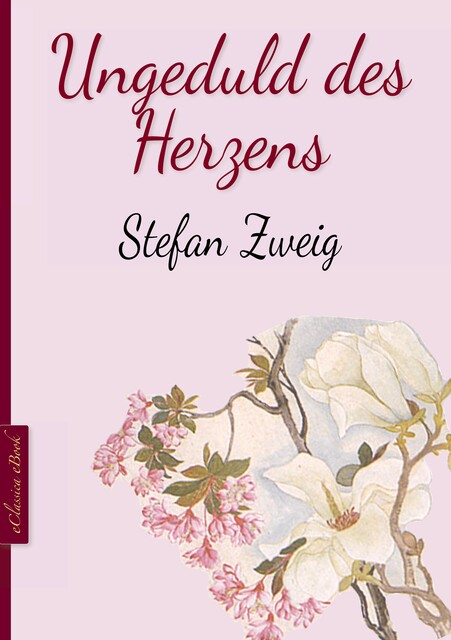 Ungeduld des Herzens, Stefan Zweig
