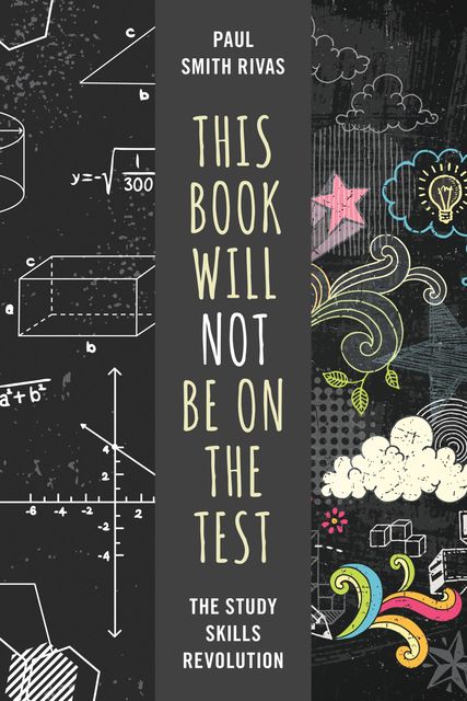 This Book Will Not Be on the Test, Paul Smith Rivas