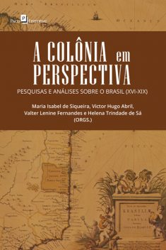 A Colônia em Perspectiva, Helena Trindade de Sá, Maria Isabel de Siqueira, Valter Lenine Fernandes, Victor Hugo Abril