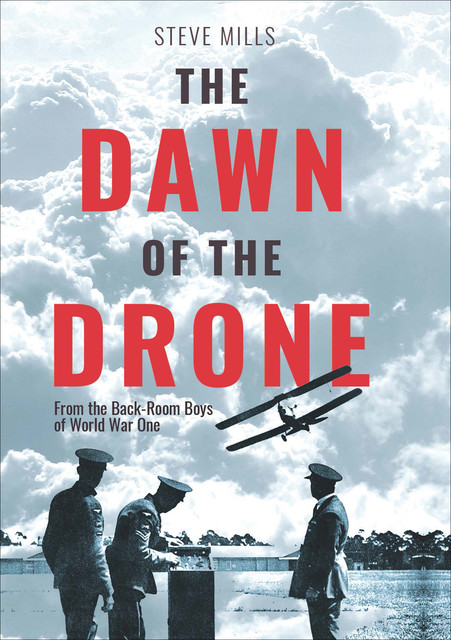 The Dawn of the Drone, Steve Mills