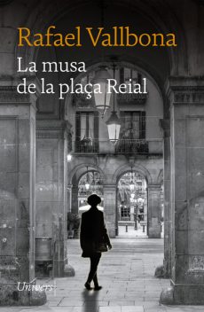 La musa de la plaça reial, Rafael Vallbona