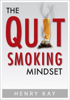 The Quit Smoking Mindset, Henry Kay