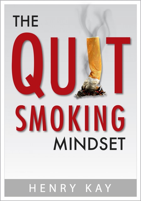 The Quit Smoking Mindset, Henry Kay