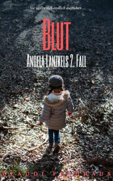 Blut: Angela Lanzkels 2. Fall, Claudi Feldhaus