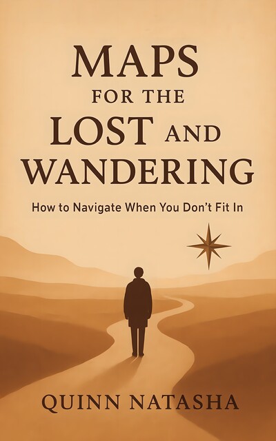 Maps for the Lost and Wandering, Quinn Natasha