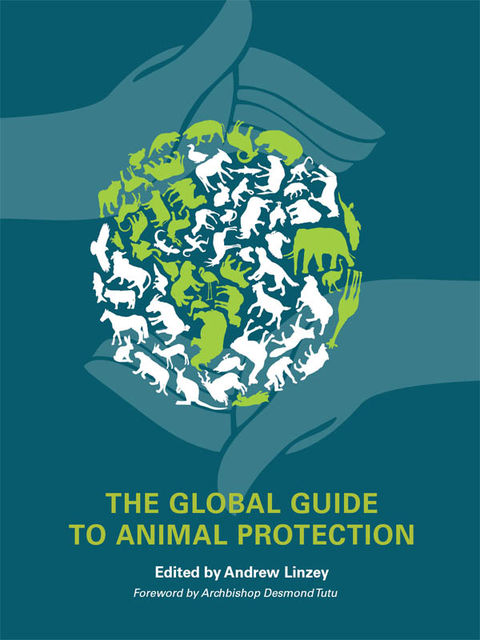 The Global Guide to Animal Protection, Andrew Linzey