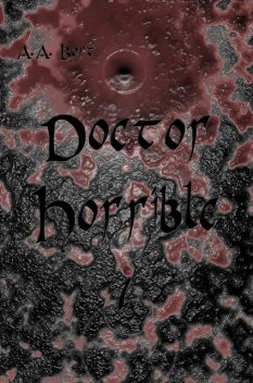 Doctor Horrible 1, A.A. Bort