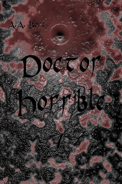 Doctor Horrible 1, A.A. Bort