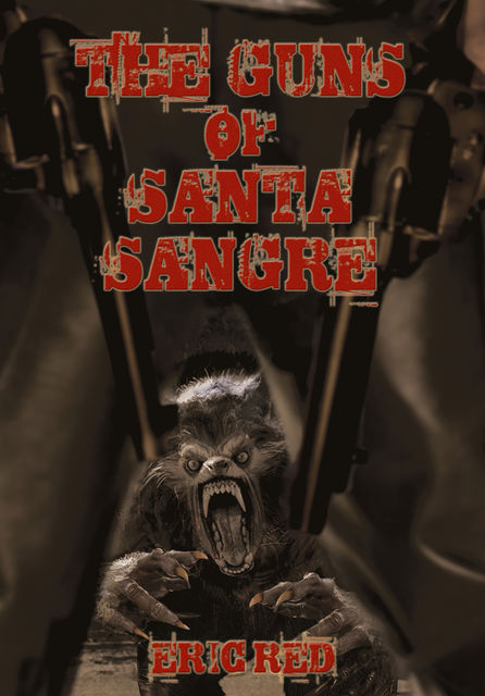 The Guns of Santa Sangre, Eric Red